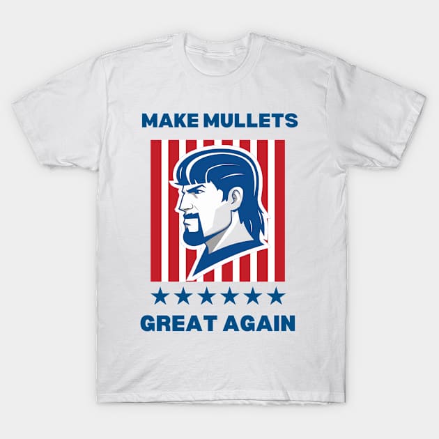 Make Mullets Great Again T-Shirt by Moulezitouna